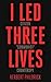 I Led Three Lives by Herbert A. Philbrick I Led Three Lives by Herbert A. Philbrick