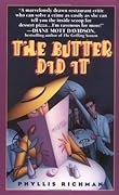 The Butter Did It