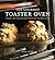 The Gourmet Toaster Oven by Lynn Alley
