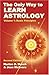 The Only Way to Learn Astrology, Volume 1