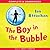 The Boy in the Bubble