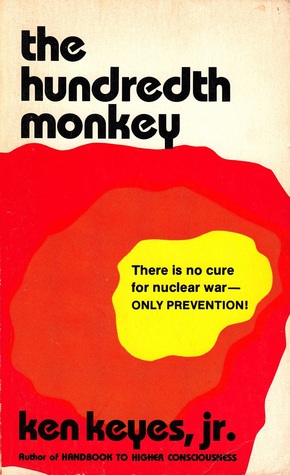 The Hundredth Monkey By Ken Keyes Jr