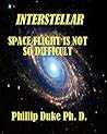 Interstellar Space Flight Is Not So Difficult: Expanded New Edition: With detailed information about The Pares Space Warp Drive Motor.