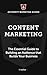 Content Marketing: The Essential Guide to Building an Audience that Builds Your Business