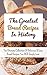 The Greatest Bread Recipes In History by Brittany M. Davis