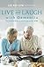 Live and Laugh with Dementia: The Essential Guide to Maximizing Quality of Life