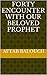 Forty Encounter with our be...