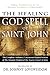 THE HEALING GOD SPELL OF SAINT JOHN