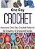 One Day Crochet: Awesome One Day Crochet Patterns for Creating Scarves and Socks: Crochet, Crochet for Beginners, How to Crochet, Crochet Patterns, Crochet ... Sewing, Knitting, Knitting for Beginners)