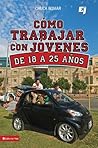 Como trabajar con jóvenes de 18 a 25 años (Especialidades Juveniles) (Spanish Edition)