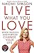 Live What You Love: When Pa...