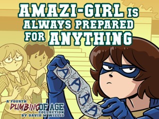 Dumbing of Age, Volume 4: Amazi-Girl is Always Prepared for Anything