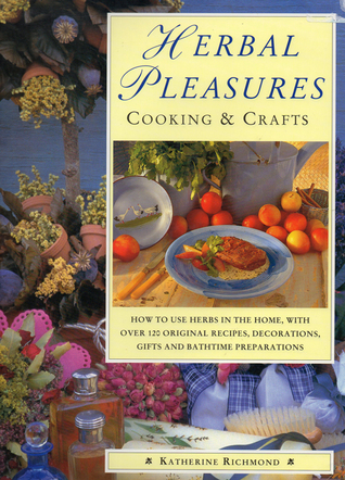 Herbal Pleasures : Cooking and Crafts