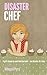 Disaster Chef
