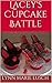 Lacey's Cupcake Battle (Lynn's Girls #13)
