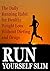 Run Yourself Slim: The Daily Running Habit for Healthy Weight Loss Without Dieting and Drugs