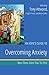 An Aspie's Guide to Overcoming Anxiety: Been There. Done That. Try This! (Been There. Done That. Try This! Aspie Mentor Guides)