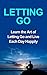 Letting Go by Agatha Fauvel Letting Go by Agatha Fauvel