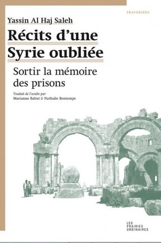 Récits d’une Syrie oubliée: Sortir la mémoire des prisons