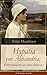 Hypatia von Alexandria: Eine Geschichte aus dem Altertum: Lebensgeschichte der berühmten Mathematikerin, Astronomin und Philosophin (Historischer Roman) (German Edition)