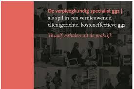 De verpleegkundig specialist GGZ als spil in een vernieuwende, cliëntgerichte, kosteneffectieve GGZ