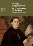 Os livros e as bibliotecas no espólio de D. Frei Manuel do Cenáculo