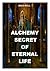 Alchemy Secret of Eternal Life