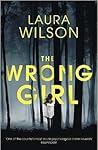 The Wrong Girl by Laura Wilson