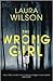 The Wrong Girl by Laura Wilson