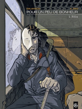 Pour un peu de bonheur, Tome 1: Félix