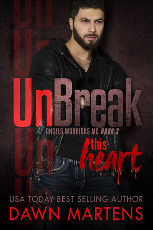 UnBreak This heart (Angels Warriors MC, #3)