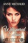 Whispered Echoes by Anne Michaud