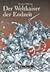 Der Weltkaiser der Endzeit: Entstehung, Wandel und Wirkung einer tausendjährigen Weissagung