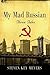 My Mad Russian: Three Tales