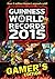 Guinness World Records 2015 Gamer's Edition by Guinness World Records