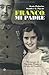Franco, mi padre (Historia Del Siglo Xx) (Spanish Edition)