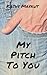 My Pitch to You by Kathy Maykut