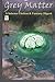 Grey Matter: A Science Fict...