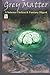 Grey Matter: A Science Fiction & Fantasy Digest (Volume 1)