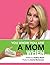 You Know You are a MOM When.. (Mom Funnies Book Series)