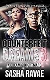 Counterfeit Dreams 3: A Dream's Nightmare Counterfeit Dreams 3: A Dream's Nightmare