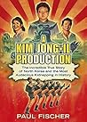 A Kim Jong-Il Production by Paul   Fischer