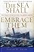The Sea Shall Embrace Them:...