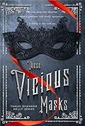 These Vicious Masks