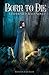Born to Die (Blood Red Bells Saga, #1)