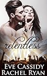 Relentless by Eve Cassidy Relentless by Eve Cassidy