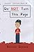 Do NOT Turn This Page (Impossibly Impertinent Pages, #1)