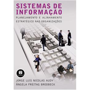 Sistemas de informação: planejamento e alinhamento estratégico nas organizações