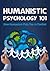 Humanistic Psychology 101: ...