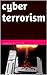 cyber terrorism (cyber war Book 1)